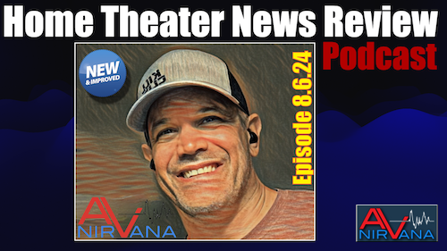 Home Theater News Review Podcast